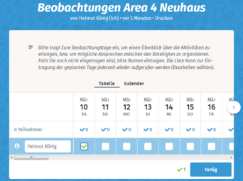 Kommenden Samstag geht der eingetragene Teilnehmer zum Beobachten. Die anderen Kolleginnen und Kollegen in der Area 4 tragen sich als weitere Teilnehmer ein, setzen für einen überschaubaren Zeitraum Ihre Beobachtungstage (eventuell auch nachträglich), und schließen mit Fertig ab, damit die Einträge gespeichert werden. Mit den beiden Tasten > bzw. < am rechten bzw. linken Rand können die März/April-Tage angewählt werden.